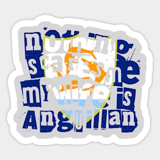 Funny Anguillan Wife Nothing Scares Me My Wife Is Anguillan Sticker